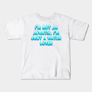 I am not an aquatic Kids T-Shirt